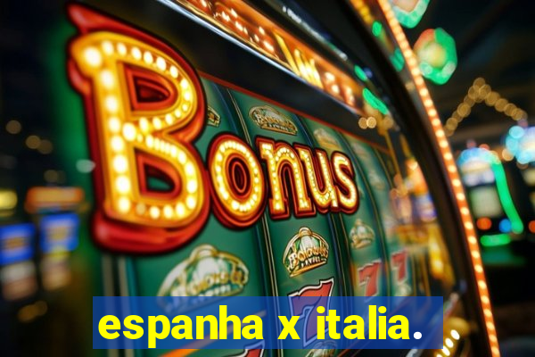 espanha x italia.